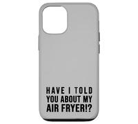 Carcasa para iPhone 12/12 Pro ¿Te he hablado de mi FREIDORA DE Aire Crispy Food Lovers