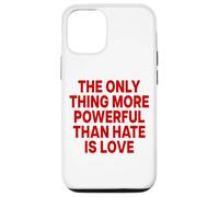 Carcasa para iPhone 12/12 Pro The Only Thing More Powerful Than Hate IS Love
