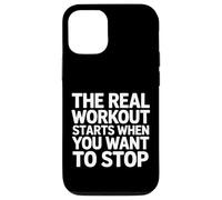 Carcasa para iPhone 12/12 Pro The Real Workout Starts When You Want To Stop -