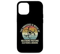 Carcasa para iPhone 12/12 Pro The Universe Is Made of Protons Neutrons Electron and Morons