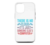 Carcasa para iPhone 12/12 Pro There Is No Cloud It's Just Someone Else'S Computer