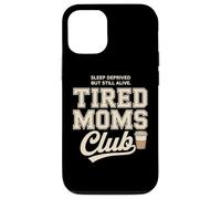 Carcasa para iPhone 12/12 Pro Tired Moms Club Sleep Deprived But Still Alive Mothers
