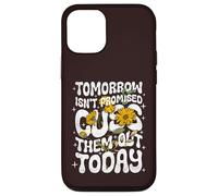 Carcasa para iPhone 12/12 Pro Tomorrow Isn'T Promised Cuss Them out Today - Cita Divertida