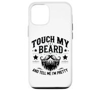 Carcasa para iPhone 12/12 Pro Touch My Beard and Dime I´m Pretty - Funny Beard