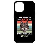 Carcasa para iPhone 12/12 Pro Vintage Piensan Que Estoy Loco Pero me Gusta el Amante de los Lobos