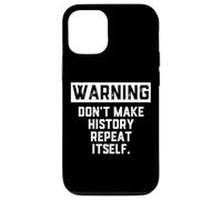 Carcasa para iPhone 12/12 Pro Warning Don't Make History Repeat Itself Historian Job Major