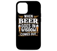 Carcasa para iPhone 12/12 Pro When Beer Goes In Wisdom Comes out Funny Beer Lover