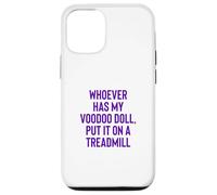 Carcasa para iPhone 12/12 Pro Whoever Has My Voodoo Doll, Put It On A Treadmill Exercise