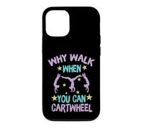 Carcasa para iPhone 12/12 Pro Why Walk When You Can Cartwheel Gymnastics Gymnast Girl Boy