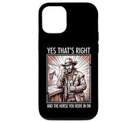 Carcasa para iPhone 12/12 Pro Yes That's Right and The Horse You Rode In On