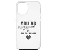 Carcasa para iPhone 12/12 Pro You AR The One for Me - Funny Sarcastic Gun & Rifle Humor