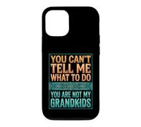 Carcasa para iPhone 12/12 Pro You Can't Tell Me What To Do You Are Not My Grandkids