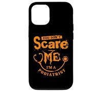 Carcasa para iPhone 12/12 Pro You Don't Scare Me Soy Podólogo Pie Doctor