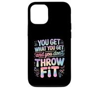 Carcasa para iPhone 12/12 Pro You Get What You Get and You Don't Throw A Fit -