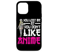 Carcasa para iPhone 12/12 Pro You Lost Me At You Don't Like Anime Otaku Manga Anime Lover
