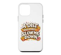 Carcasa para iPhone 12 Mini A Diet Would Only Slow Me Down Funny Foodie Snack Lover