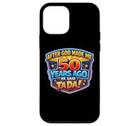 Carcasa para iPhone 12 Mini After God Made Me 50 Years Ago He Said Tada 50th Birthday