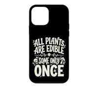 Carcasa para iPhone 12 Mini All Plants Are Edible Some Only Once Funny Nature Humor