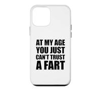 Carcasa para iPhone 12 Mini At My Age You Just Can't Trust A Fart