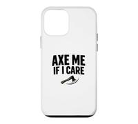 Carcasa para iPhone 12 Mini Axe Me If I Care de papá lanzando Hacha de leñador
