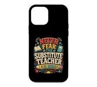 Carcasa para iPhone 12 Mini Back To School Never Fear The Substitute Teacher Is Here