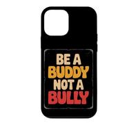Carcasa para iPhone 12 Mini Be Buddy Not Bully End Bullying Unity Day Anti Bullying
