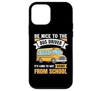 Carcasa para iPhone 12 Mini Be Nice to The Bus Driver, Funny School Bus Driver