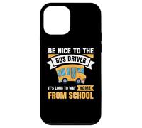 Carcasa para iPhone 12 Mini Be Nice to The Bus Driver, Funny School Bus Driver