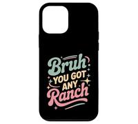 Carcasa para iPhone 12 Mini Bruh You Got Any Ranch Meme Merienda De Salsa -
