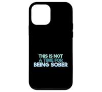 Carcasa para iPhone 12 Mini Cita Divertida para Beber This Is Not A Time For Being Sober