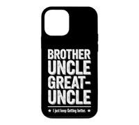 Carcasa para iPhone 12 Mini Dicho Divertido Just Keep Getting Better Brother Uncle