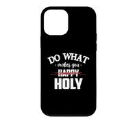 Carcasa para iPhone 12 Mini Do What Makes You Happy Holy Humor Saying