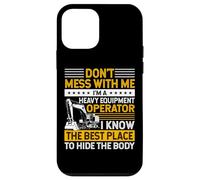 Carcasa para iPhone 12 Mini Don't Mess I Know Funny Heavy Equipment Operator Dad Mens