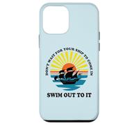 Carcasa para iPhone 12 Mini Don't Wait for Your Ship to Come in, Swim out To It Cita