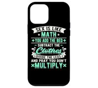 Carcasa para iPhone 12 Mini El Sexo es como Las matemáticas Sucio Papá Chiste Divertido Matemático Travieso