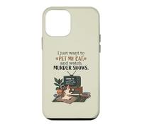 Carcasa para iPhone 12 Mini Es Gracioso, Solo Quiero acariciar a mi Gato y Ver Murder Shows 2