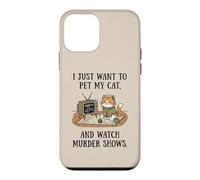 Carcasa para iPhone 12 Mini Es Gracioso, Solo Quiero acariciar a mi Gato y Ver programas de asesinatos 6