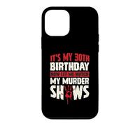 Carcasa para iPhone 12 Mini Es mi cumpleaños número 30 Ahora déjame Ver mis programas de Asesinato