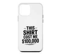 Carcasa para iPhone 12 Mini Esta Camisa me costó $100,000 Humor Divertido por Dinero