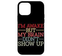 Carcasa para iPhone 12 Mini Estoy Despierto Pero mi Cerebro no apareció Gracioso Diciendo Humor