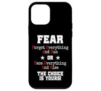 Carcasa para iPhone 12 Mini Fear Forget Everything and Run Or Face Rise Choice Is Yours