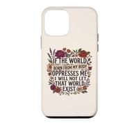 Carcasa para iPhone 12 Mini Feminist Womens Rights The World Born from My Body Oppresses