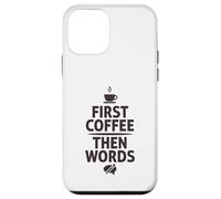 Carcasa para iPhone 12 Mini First Coffee Then Words Funny Writer Cafeína