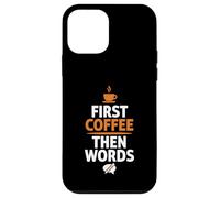 Carcasa para iPhone 12 Mini First Coffee Then Words Funny Writer Cafeína