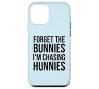 Carcasa para iPhone 12 Mini Forget The Bunnies I'm Chasing Hunnies Easter Chicks Dig Me
