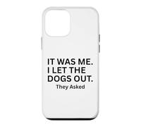 Carcasa para iPhone 12 Mini FUI yo Que dejé Salir a los Perros Que preguntaron Humor Diciendo