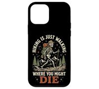 Carcasa para iPhone 12 Mini Hiking Is Just Walking Where You Might Die Naturaleza