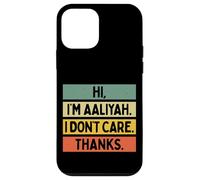 Carcasa para iPhone 12 Mini Hola Soy Aaliyah I Don't Care Thanks Funny Sarcasm Name Cita