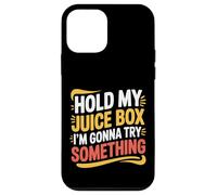 Carcasa para iPhone 12 Mini Hold My Juice Box I'm Gonna Try Something Toddler Dare |-