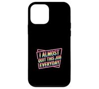 Carcasa para iPhone 12 Mini I Almost Quit This Job Everyday Work Stress Office |-